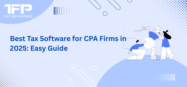 Best Tax Software for CPA Firms in 2025: Easy Guide